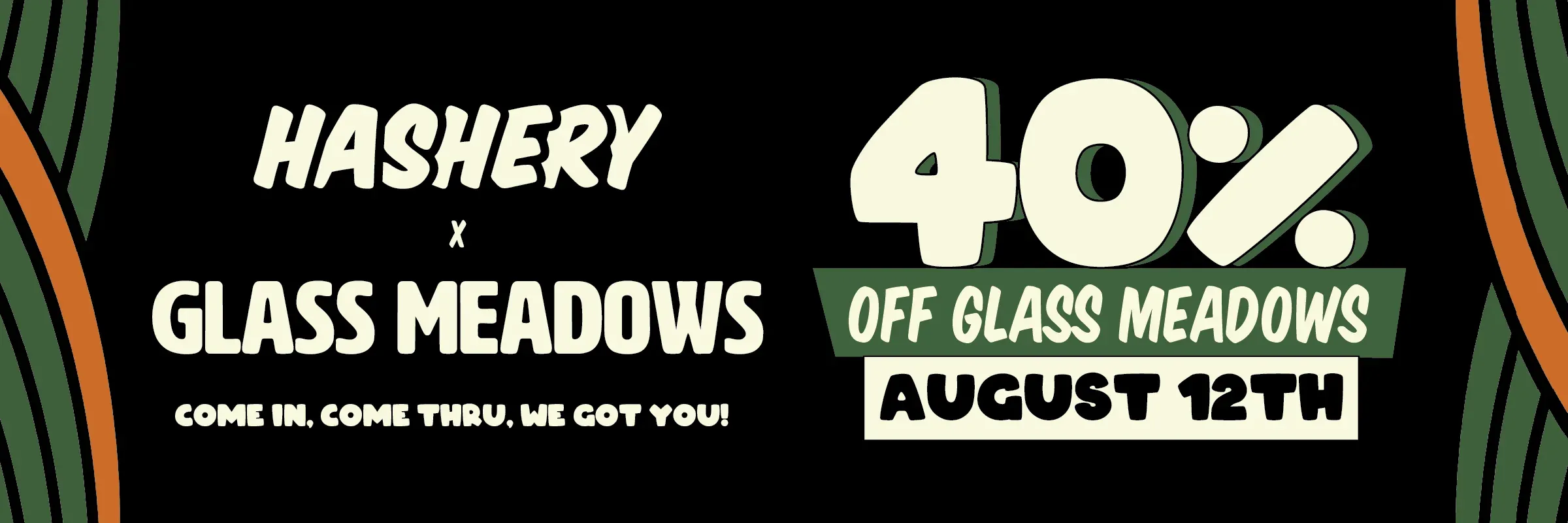 Hashery x Glass Meadows - 40% Off Glass Meadows (Aug 11-12)